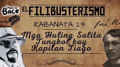 El Filibusterismo Kabanata 29 Mga Huling Salita Tungkol Kay Kapitan