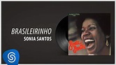 Sonia Santos - Brasileirinho (Álbum "Sonia Santos") [Áudio Oficial ...