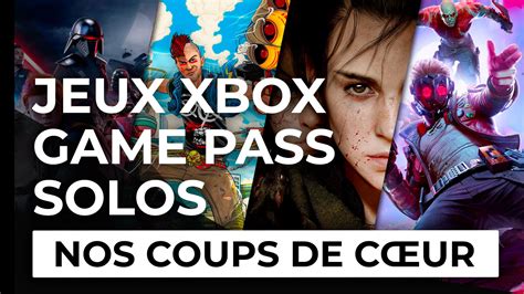 Xbox Game Pass Les 10 Meilleurs Jeux Aaa Solo à Faire Absolument
