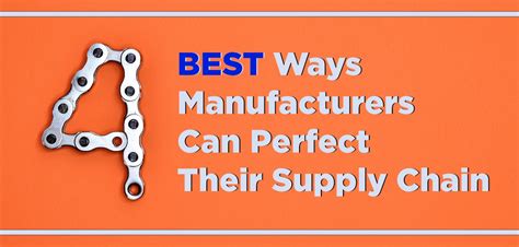 4 Best Ways Manufacturers Can Perfect Their Supply Chain