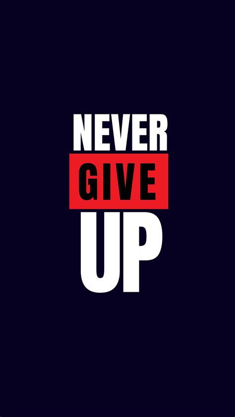 Never Give Up Wallpapers 4k Hd Never Give Up Backgrounds On Wallpaperbat