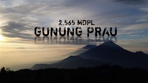 Pendakian Gunung Prau Pendakian Gunung Prau Via Wates Youtube