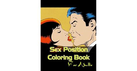 Sex Position Coloring Book For Adults Sex Position Coloring Book For Adults By Jeffrey Mcminn