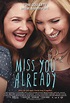 Miss You Already Streaming in UK 2015 Movie