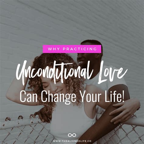How To Practice Unconditional Love The Aligned Life