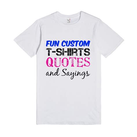 Custom T Shirt Quotes Quotesgram