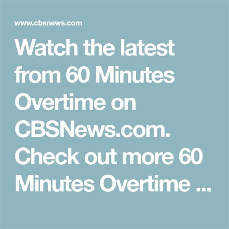 Watch The Latest From 60 Minutes Overtime On Check Out