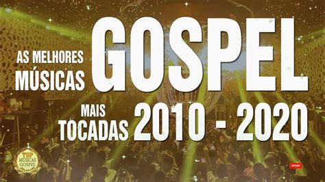 Louvores De Adoração As Melhores Músicas Gospel 2010 2020 Louvores