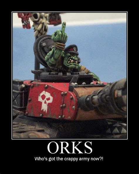 Orks Gamer Humor Nerd Humor Gaming Memes Man Humor Funny Humor