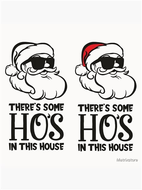 Theres Some Hos In This House Png Vector Funny Santa Svg Design Santa Claus In Sunglasses