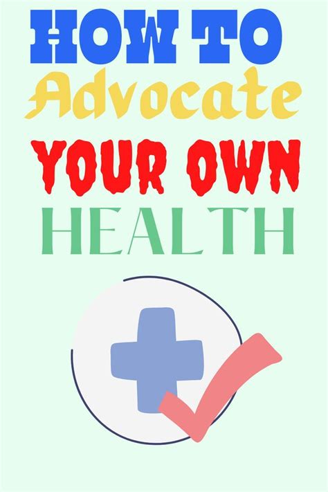 What Are Some Good Ways To Advocate Your Own Health Through Different Actions Health Advice