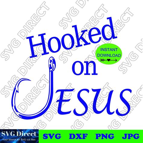 Hooked On Jesus Svg Png Dxf  Digital Cut Files Artofit