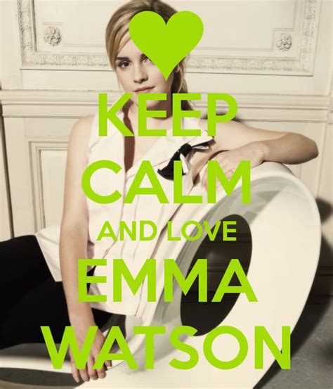 Keep Calm And Love Emma Watson 06 Ingles Ten Chicas