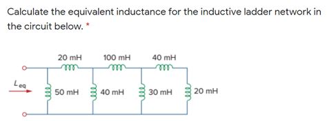 Solved Calculate The Equivalent Inductance For The Inductive Ladder Course Hero