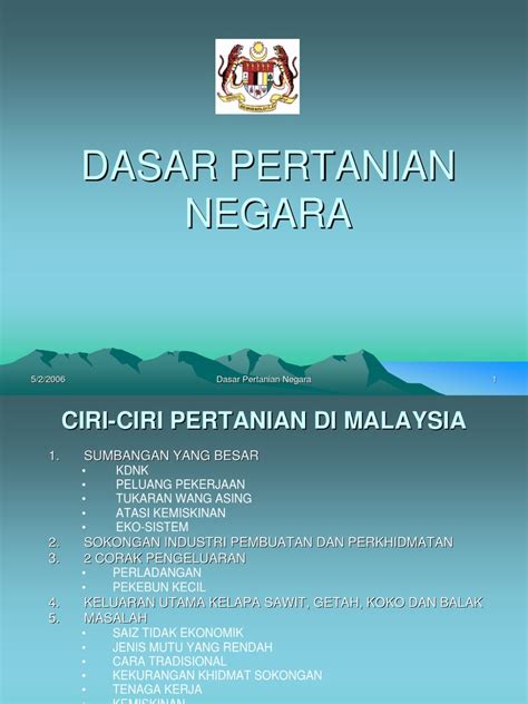 Membangunkan sektor pertanian yang berorientasikan eksport •suasana semasa. DASAR PERTANIAN NEGARA1