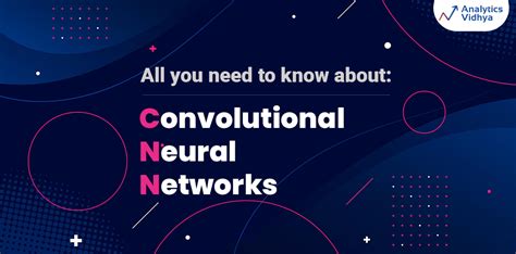 All You Need To Know About Convolutional Neural Networks Analytics