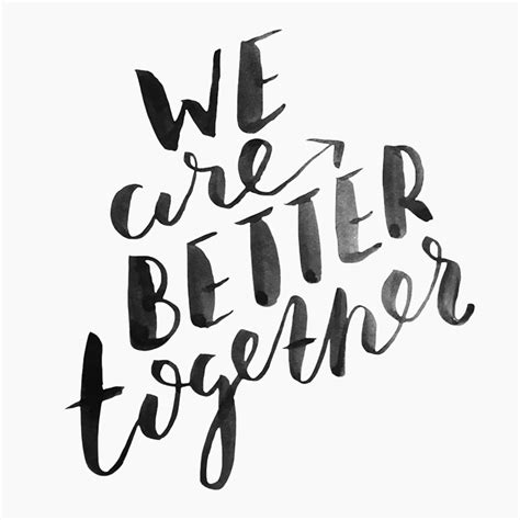 We Are Better Together —