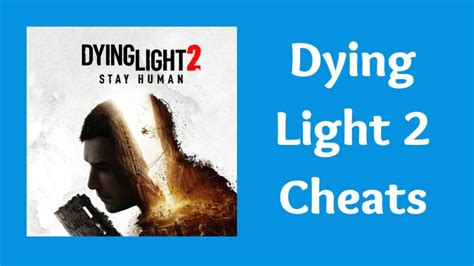Dying Light 2 Cheats 2022 Xbox PC PS4 PS5