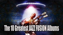 The 10 Greatest JAZZ FUSION albums | Ranked - YouTube