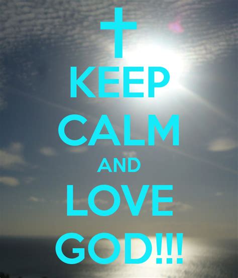 Keep Calm And Love God Musickspeaks