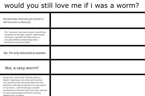 Would You Still Love Me If I Was A Worm Funny Charts Character Sheet Template Personality Chart