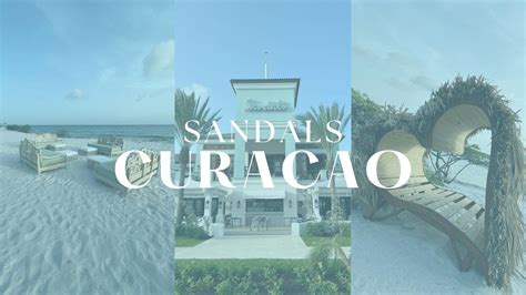 Sandals Curacao Introduction Youtube
