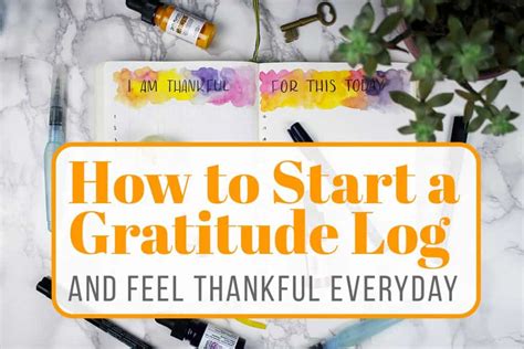 How To Start A Gratitude Log And Feel Thankful Everyday