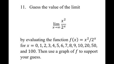 11 guess the value of the limit lim x→∞ ⁡x 2 2 x by evaluating the function f x x 2 2 x for x