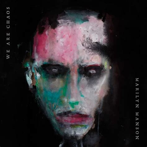 I really like the fact that there multi cultural. Marilyn Manson Announces New Album 'We Are Chaos'