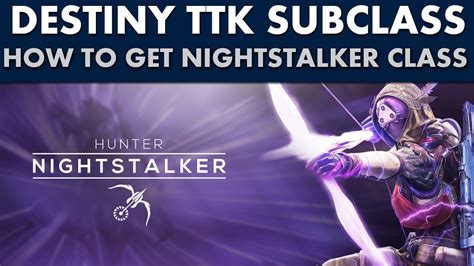 Destiny Ttk Guide How To Get The Nightstalker Subclass The