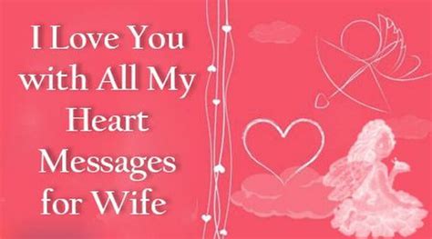 I love you every day because you are the one for me. I Love You with All My Heart Messages for Wife