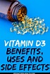 Vitamin D3 Benefits, Uses, and Side Effects | Everything You Need To ...