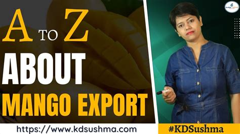 A To Z About Mango Export I KDSushma I Export Product YouTube