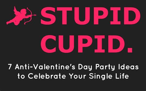 Celebrate The Single Life With Our Anti Valentines Day Party Ideas