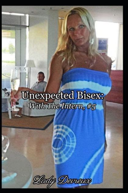 Unexpected Bisex With The Intern By Lady Devreux Paperback Barnes