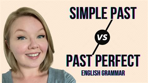 Simple Past Tense Vs Past Perfect Tense The Difference Between The