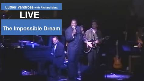 Luther Vandross Richard Marx The Impossible Dream Youtube