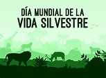 Día Mundial de la Vida Silvestre - Fundación Biodiversidad