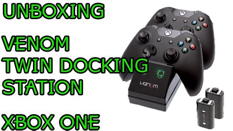 Unboxing Venom Twin Docking Station Xbox One Youtube