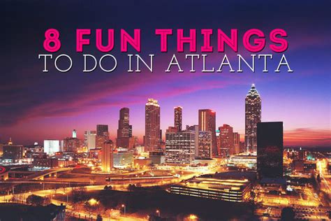 8 Fun Things To Do In Atlanta Lifestyle And Travel Blog