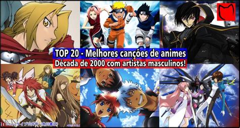 Top 20 Melhores Canções De Animes Da Década De 2000 Por Artistas
