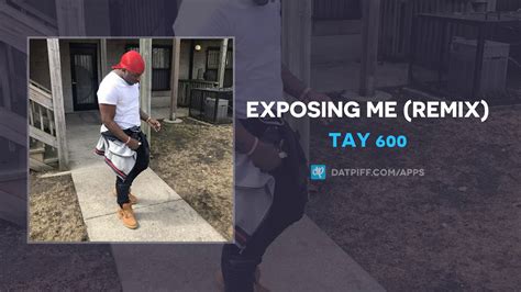Tay 600 Exposing Me Remix Audio Youtube