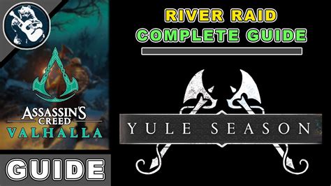 Tips Complete Guide For Assassins Creed Valhalla River Raids Where