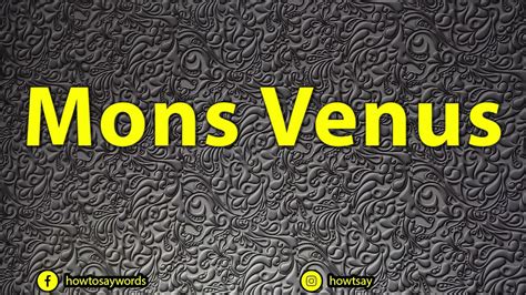 How To Pronounce Mons Venus Youtube