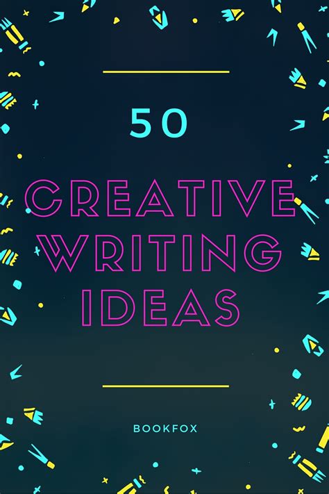 50 Creative Writing Ideas To Combat Writers Block Bookfox