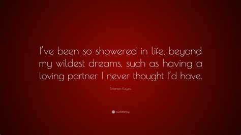 Marian Keyes Quote Ive Been So Showered In Life Beyond My Wildest