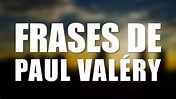 Las 10 mejores frases de PAUL VALÉRY - YouTube