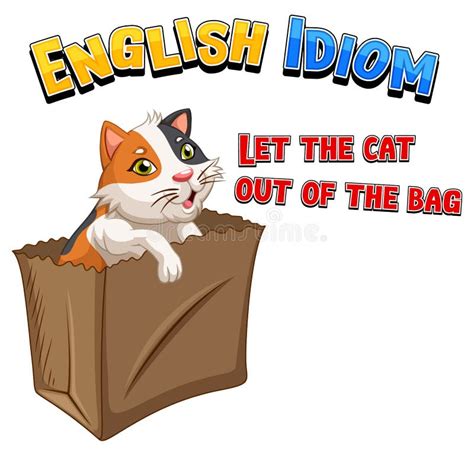 English Idiom With Let The Cat Out Of The Bag Stock Vector