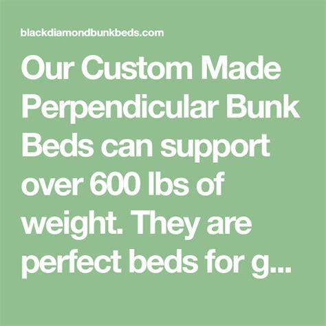 Australia's greatest range of strong bunk beds. Our Custom Made Perpendicular Bunk Beds can support over 600 lbs of weight. They are perfect ...