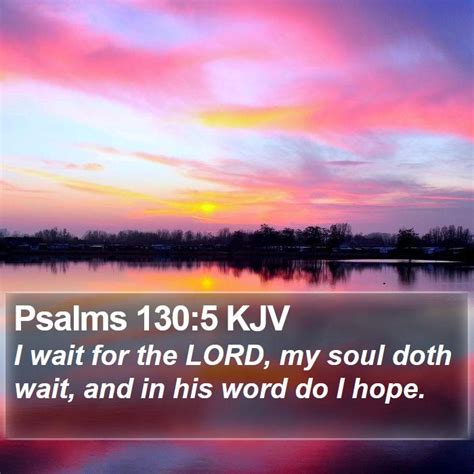 Psalms Kjv I Wait For The Lord My Soul Doth Wait And In